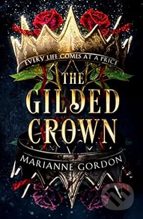 Kniha: The Gilded Crown (Marianne Gordon). HarperCollins, 2023 Kniha: The Gilded Crown (Marianne Gordon). HarperCollins, 2023