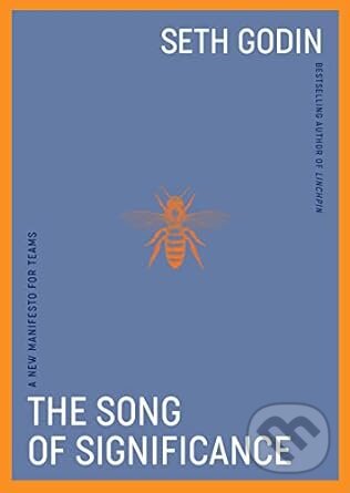 Kniha: The Song of Significance (Seth Godin). Penguin Books, 2023 Kniha: The Song of Significance (Seth Godin). Penguin Books, 2023