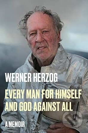 Kniha: Every Man for Himself and God Against All (Werner Herzog). Penguin Books, 2023 Kniha: Every Man for Himself and God Against All (Werner Herzog). Penguin Books, 2023