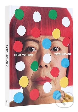 Kniha: Yayoi Kusama x Louis Vuitton (Yayoi Kusama). Rizzoli Universe, 2023 Kniha: Yayoi Kusama x Louis Vuitton (Yayoi Kusama). Rizzoli Universe, 2023