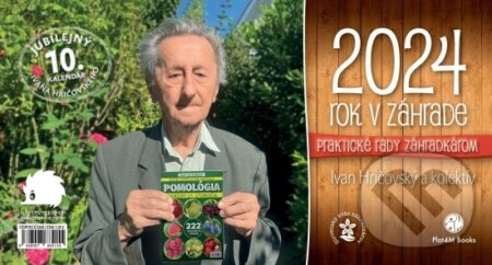 Rok v záhrade 2024 - stolový kalendár - Ivan Hričovský, Boris Horák, Plat4M Books, 2023