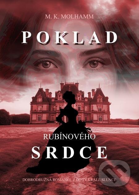 E-kniha: Poklad rubínového srdce (M. K. Molhamm). E-knihy jedou E-kniha: Poklad rubínového srdce (M. K. Molhamm). E-knihy jedou