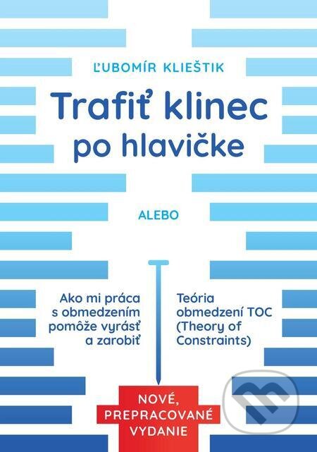 E-kniha: Trafiť klinec po hlavičke (Ľubomír Klieštik). Christian Project Support, 2023 E-kniha: Trafiť klinec po hlavičke (Ľubomír Klieštik). Christian Project Support, 2023