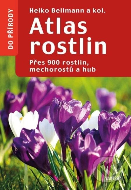 Kniha: Atlas rostlin (Heiko Bellmann a kolektiv). Universum, 2024 Kniha: Atlas rostlin (Heiko Bellmann a kolektiv). Universum, 2024