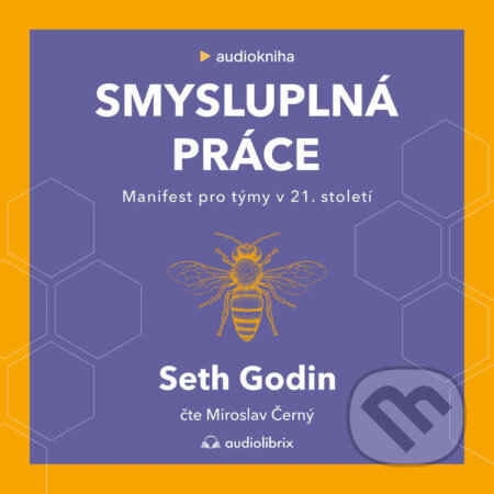 Audiokniha: Smysluplná práce (Seth Godin). Audiolibrix, 2023 Audiokniha: Smysluplná práce (Seth Godin). Audiolibrix, 2023