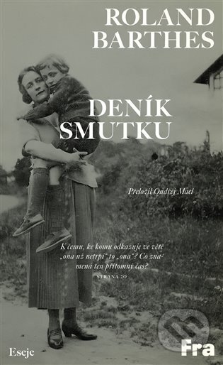 Kniha: Deník smutku (Roland Barthes). Fra, 2023 Kniha: Deník smutku (Roland Barthes). Fra, 2023