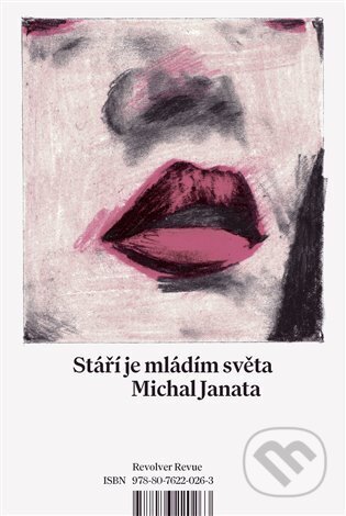 Kniha: Stáří je mládím světa (Michal Janata). Revolver Revue, 2023 Kniha: Stáří je mládím světa (Michal Janata). Revolver Revue, 2023
