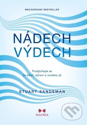 Kniha: Nádech, výdech (Stuart Sandeman). Maitrea, 2023 Kniha: Nádech, výdech (Stuart Sandeman). Maitrea, 2023