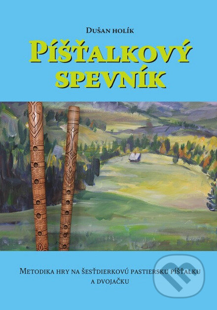 Kniha: Píšťalkový spevník + DVD (Dušan Holík). Dušan Holík, 2020 Kniha: Píšťalkový spevník + DVD (Dušan Holík). Dušan Holík, 2020