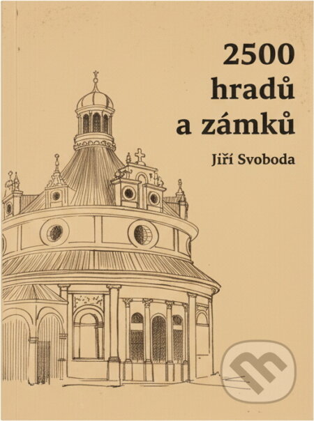 Kniha: 2500 hradů a zámků (Karel Březina). , 2008 Kniha: 2500 hradů a zámků (Karel Březina). , 2008