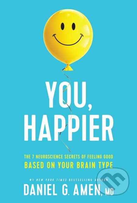 Kniha: You, Happier (Daniel G. Amen). Tyndale House Publishers, 2022 Kniha: You, Happier (Daniel G. Amen). Tyndale House Publishers, 2022