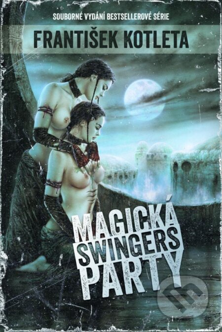 Kniha: Magická swingers party (František Kotleta). Epocha, 2023 Kniha: Magická swingers party (František Kotleta). Epocha, 2023