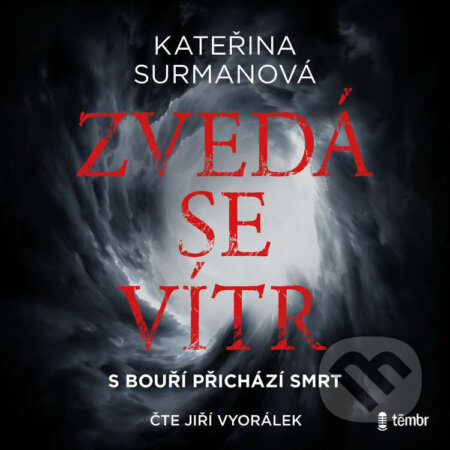 Audiokniha: Zvedá se vítr (Kateřina Surmanová). Témbr, 2023 Audiokniha: Zvedá se vítr (Kateřina Surmanová). Témbr, 2023
