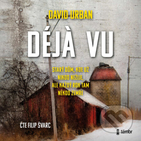 Audiokniha: Déj? vu (David Urban). Témbr, 2023 Audiokniha: Déj? vu (David Urban). Témbr, 2023