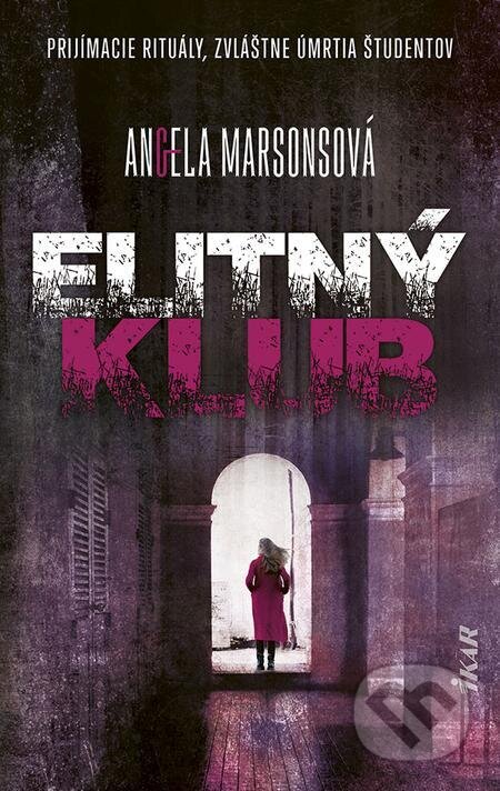 E-kniha: Elitný klub (Angela Marsons). Ikar, 2023 E-kniha: Elitný klub (Angela Marsons). Ikar, 2023