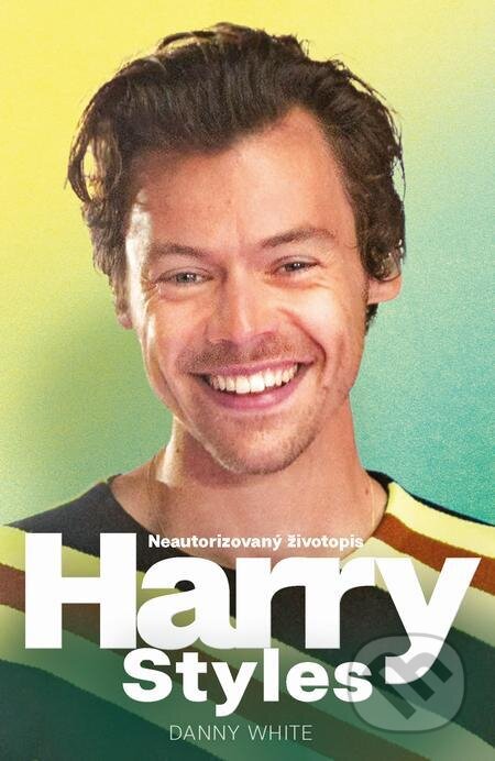 E-kniha: Harry Styles (Danny White). Slovart CZ, 2023 E-kniha: Harry Styles (Danny White). Slovart CZ, 2023