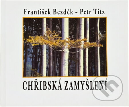 Kniha: Chřibská zamyšlení (František Bezděk). Albis International, 2005 Kniha: Chřibská zamyšlení (František Bezděk). Albis International, 2005