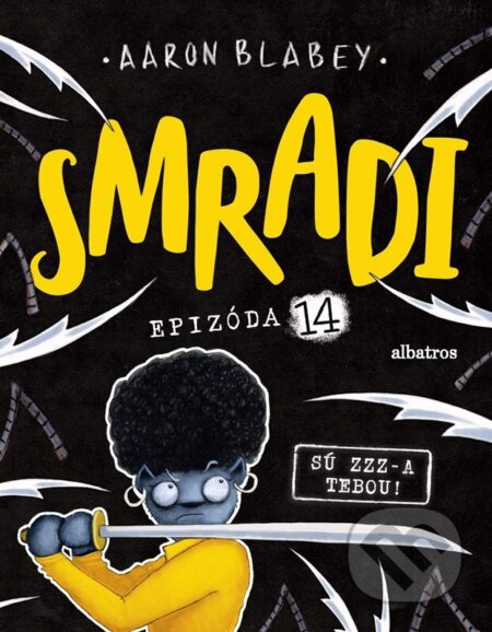 Kniha: Smradi: Epizóda 14 (Aaron Blabey). Albatros SK, 2024 Kniha: Smradi: Epizóda 14 (Aaron Blabey). Albatros SK, 2024