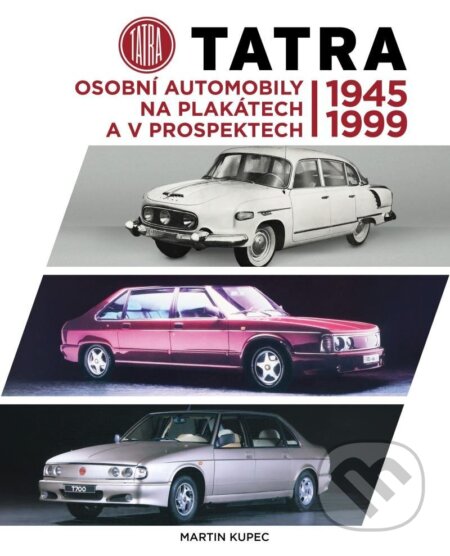 Kniha: Tatra (Martin Kupec). Moto Public, 2023 Kniha: Tatra (Martin Kupec). Moto Public, 2023