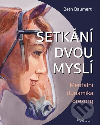 Kniha: Setkání dvou myslí (Beth Baumert). Brázda, 2023 Kniha: Setkání dvou myslí (Beth Baumert). Brázda, 2023