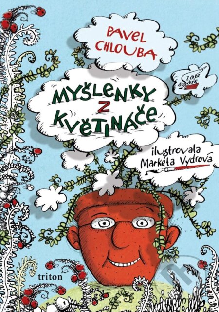 Kniha: Myšlenky z květináče (Pavel Chlouba). Triton, 2023 Kniha: Myšlenky z květináče (Pavel Chlouba). Triton, 2023