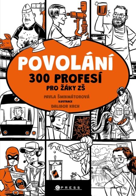 Kniha: Povolání (Pavla Šmikmátorová). CPRESS, 2024 Kniha: Povolání (Pavla Šmikmátorová). CPRESS, 2024