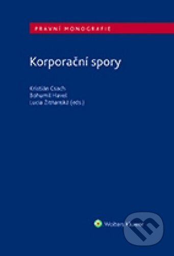 Kniha: Korporační spory (Bohumil Havel, Kristián Csach a Lucia Žitňanská). Wolters Kluwer ČR, 2023 Kniha: Korporační spory (Bohumil Havel, Kristián Csach a Lucia Žitňanská). Wolters Kluwer ČR, 2023