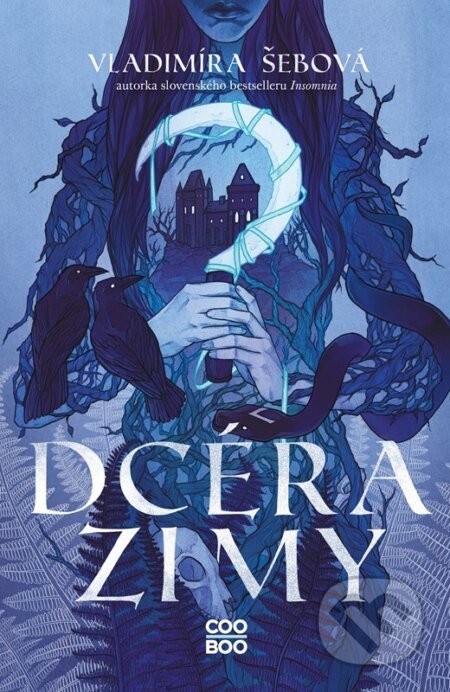 Kniha: Dcéra zimy (Vladimíra Šebová). CooBoo SK, 2024 Kniha: Dcéra zimy (Vladimíra Šebová). CooBoo SK, 2024