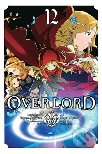 Kniha: Overlord 12 (Kugane Maruyama a Satoshi Oshio). Yen Press, 2020 Kniha: Overlord 12 (Kugane Maruyama a Satoshi Oshio). Yen Press, 2020