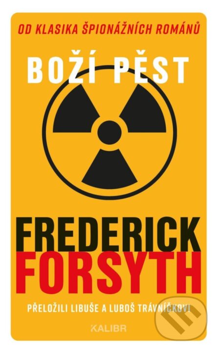 Kniha: Boží pěst (Frederick Forsyth). Kalibr, 2023 Kniha: Boží pěst (Frederick Forsyth). Kalibr, 2023