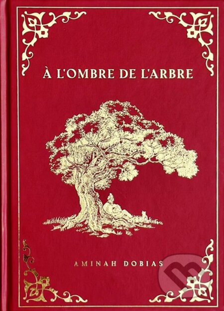 Kniha: A l’ombre de l’arbre (Aminah Dobias). DOBIAS INTERNATIONAL, 2023 Kniha: A l’ombre de l’arbre (Aminah Dobias). DOBIAS INTERNATIONAL, 2023