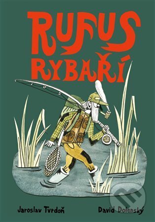 Kniha: Rufus rybaří (Jaroslav Tvrdoň). Baobab, 2023 Kniha: Rufus rybaří (Jaroslav Tvrdoň). Baobab, 2023