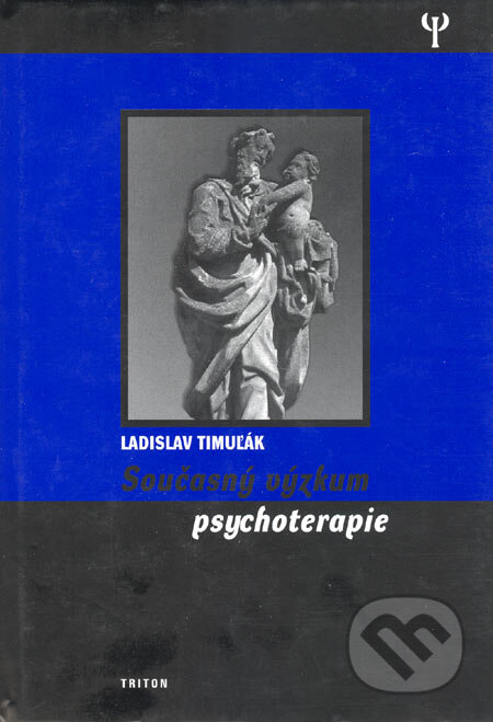 Kniha: Současný výzkum psychoterapie (Ladislav Timuľák). Triton, 2005 Kniha: Současný výzkum psychoterapie (Ladislav Timuľák). Triton, 2005