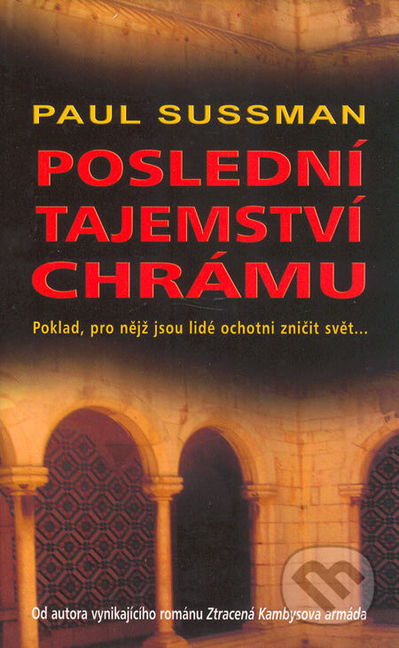Kniha: Poslední tajemství chrámu (Paul Sussman). Metafora, 2005 Kniha: Poslední tajemství chrámu (Paul Sussman). Metafora, 2005