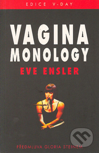 Kniha: Vagina Monology (Eve Ensler). Pragma, 2002 Kniha: Vagina Monology (Eve Ensler). Pragma, 2002