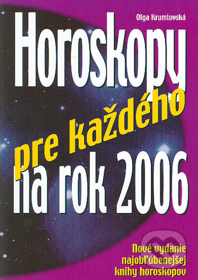 Kniha: Horoskopy pre každého na 2006 (Olga Krumlovská). Ottovo nakladatelství, 2005 Kniha: Horoskopy pre každého na 2006 (Olga Krumlovská). Ottovo nakladatelství, 2005