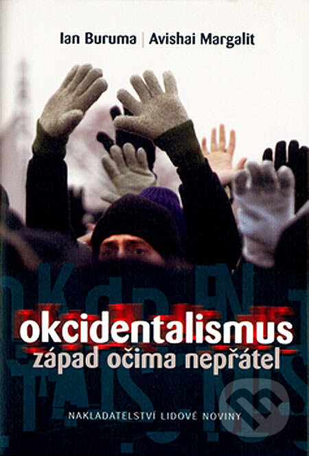 Okcidentalismus - Ian Buruma, Avishai Margalit, Nakladatelství Lidové noviny, 2005