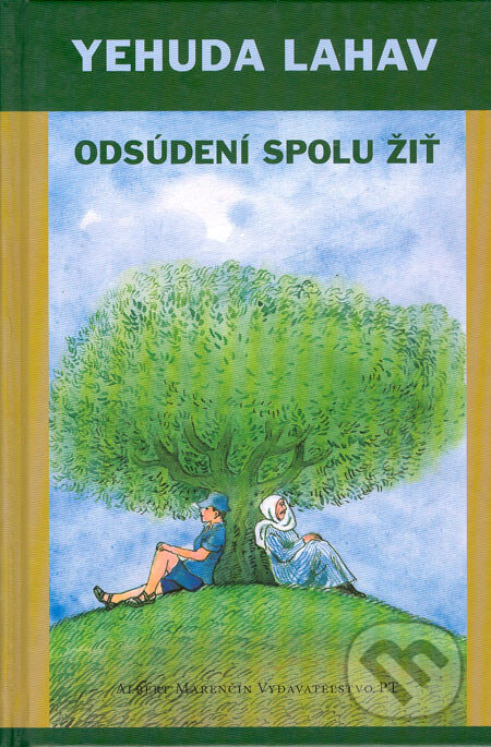 Kniha: Odsúdení spolu žiť (Yehuda Lahav). Marenčin PT, 2005 Kniha: Odsúdení spolu žiť (Yehuda Lahav). Marenčin PT, 2005