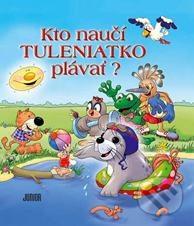 Kniha: Kto naučí tuleniatko plávať? (Mária Štefánková). Fortuna Junior, 2005 Kniha: Kto naučí tuleniatko plávať? (Mária Štefánková). Fortuna Junior, 2005