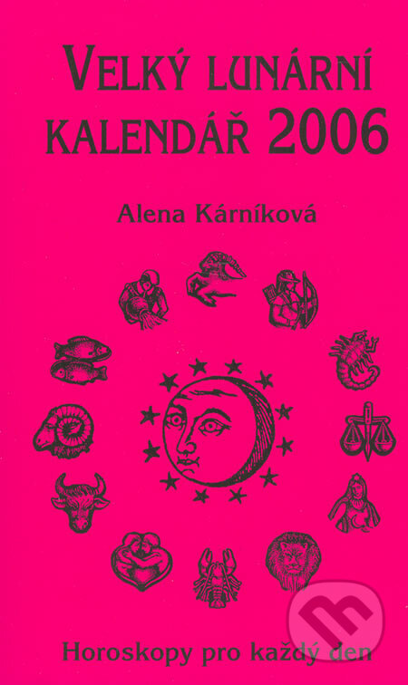 Velký lunární kalendář 2006 - Alena Kárníková, LIKA KLUB, 2005