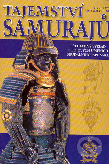 Kniha: Tajemství samurajů (Adele Westbrook a Oscar Ratti). Fighters Publications, 2005 Kniha: Tajemství samurajů (Adele Westbrook a Oscar Ratti). Fighters Publications, 2005