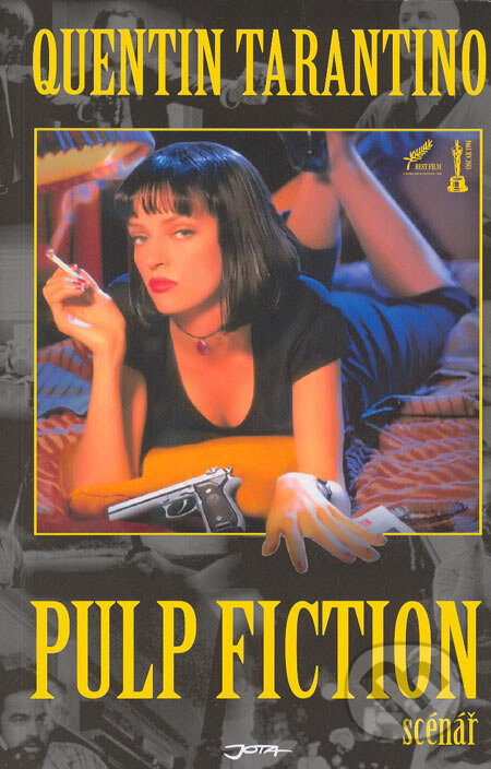 Kniha: Pulp Fiction - scénář (Quentin Tarantino). Jota, 2005 Kniha: Pulp Fiction - scénář (Quentin Tarantino). Jota, 2005