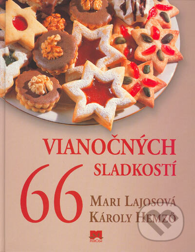 Kniha: 66 Vianočných sladkostí (Károly Hemző a Mari Lajosová). Príroda, 2005 Kniha: 66 Vianočných sladkostí (Károly Hemző a Mari Lajosová). Príroda, 2005