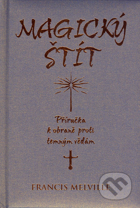 Kniha: Magický štít (Francis Melville). Knižní klub, 2005 Kniha: Magický štít (Francis Melville). Knižní klub, 2005