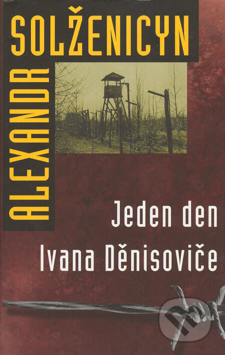 Kniha: Jeden den Ivana Děnisoviče (Alexander Solženicyn). Academia, 2004 Kniha: Jeden den Ivana Děnisoviče (Alexander Solženicyn). Academia, 2004