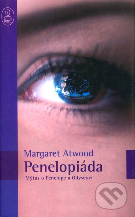 Kniha: Penelopiáda (Margaret Atwood). Slovart, 2005 Kniha: Penelopiáda (Margaret Atwood). Slovart, 2005