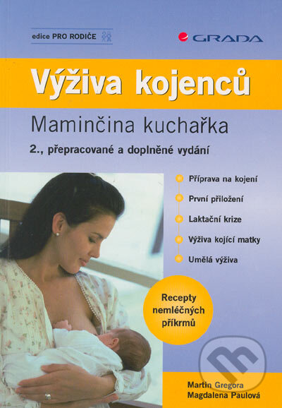 Kniha: Výživa kojenců (Magdalena Paulová a Martin Gregora). Grada, 2005 Kniha: Výživa kojenců (Magdalena Paulová a Martin Gregora). Grada, 2005