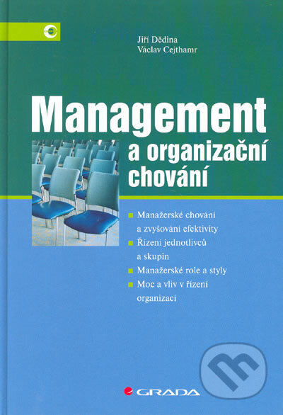 Kniha: Management a organizační chování (Jiří Dědina a Václav Cejthamr). Grada, 2005 Kniha: Management a organizační chování (Jiří Dědina a Václav Cejthamr). Grada, 2005