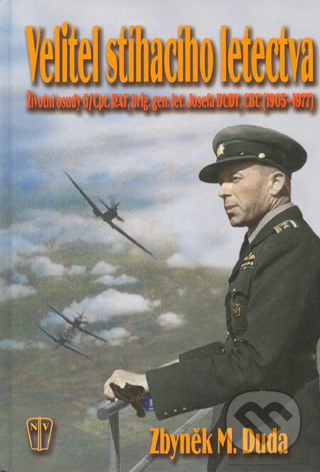 Kniha: Velitel stíhacího letectva (Zbyněk M. Duda). Naše vojsko CZ, 2005 Kniha: Velitel stíhacího letectva (Zbyněk M. Duda). Naše vojsko CZ, 2005
