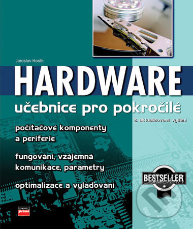 Kniha: Hardware - učebnice pro pokročilé (Jaroslav Horák). Computer Press, 2005 Kniha: Hardware - učebnice pro pokročilé (Jaroslav Horák). Computer Press, 2005